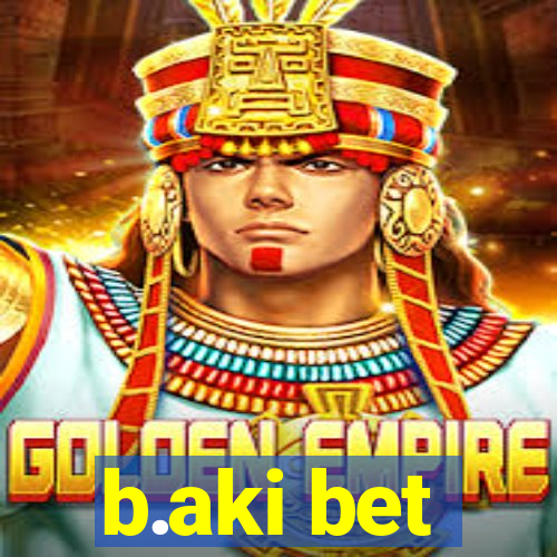 b.aki bet